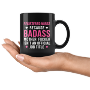Mug RN / Registered Nurse mug - Badass Registered Nurse mug - RN / Registered Nurse coffee mug RN / Registered Nurse coffee cup (11oz) Black