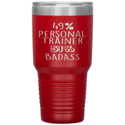 Personal Trainer Gift, 49% Personal Trainer, Badass, 30oz Tumbler, Travel mug, Coffee Tumbler, Present for Personal Trainer Colleague