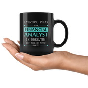 Financial Analyst Everyone relax Gift, Christmas, Birthday Present for Financial Analyst Black Mug