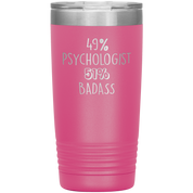 49% Psychologist, 51% Badass 20oz Vacuum Tumbler