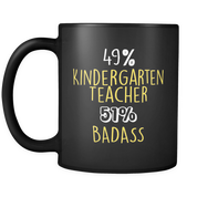Black Mug 49% Kindergarten Teacher 51% Badass