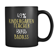 Black Mug 49% Kindergarten Teacher 51% Badass