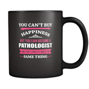 But you can become a Pathologist and that's pretty much the same thing