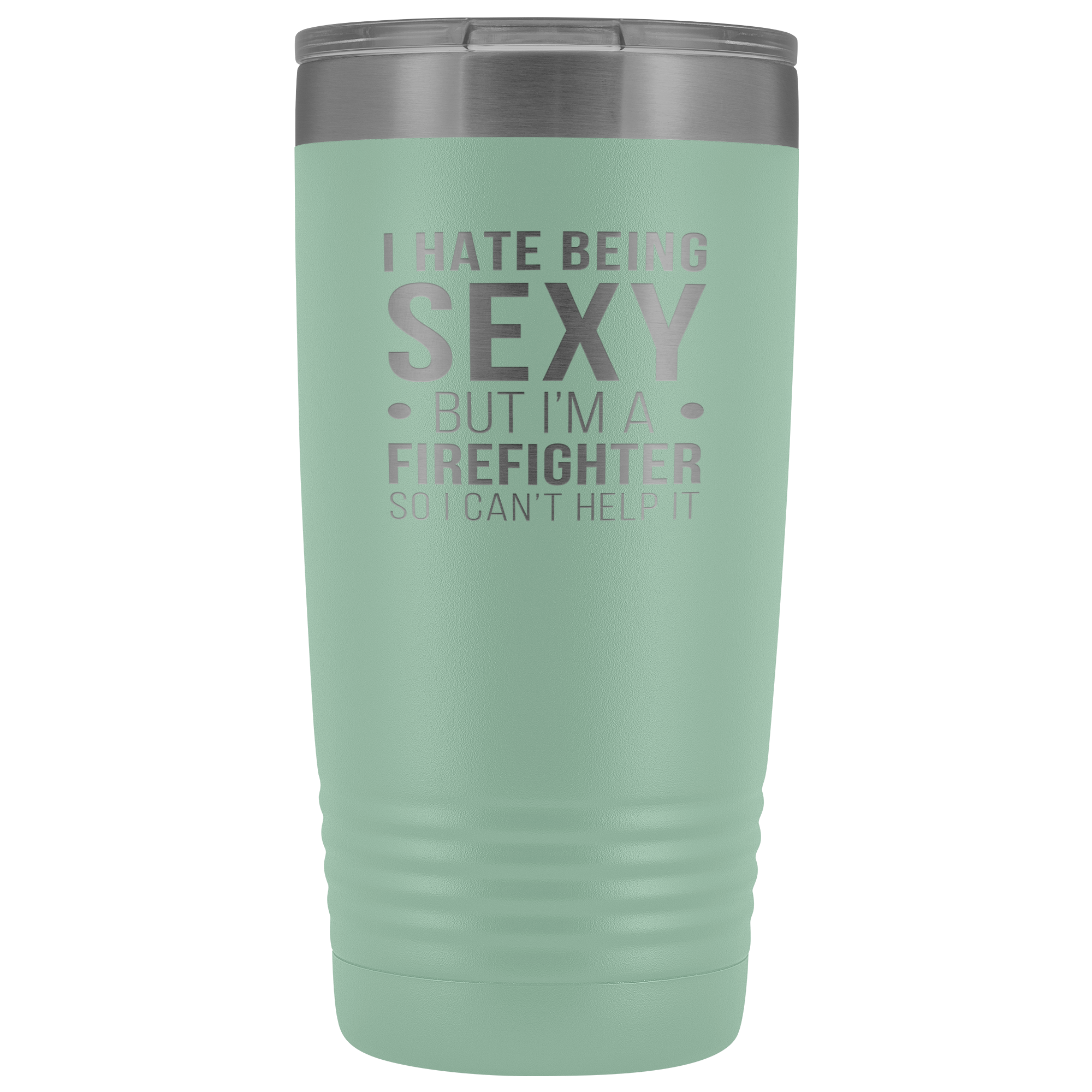 Firefighter Gift, I hate being sexy, but I'm an firefighter, so I can't help it, 20oz Tumbler, Travel mug, Coffee Tumbler, Tea Tumbler