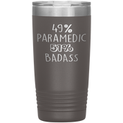 Paramedic Gift, 49% Paramedic, Badass, 20oz Tumbler, Travel mug, Coffee Tumbler, Present for Paramedic Colleague