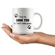 I Hug My Shih Tzu Coffee Mug 15 oz