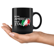 Italy Gift Mug-Born American made Italian-Christmas Gift, Birthday Present for Italian Black Coffee Mug, Tea Cup