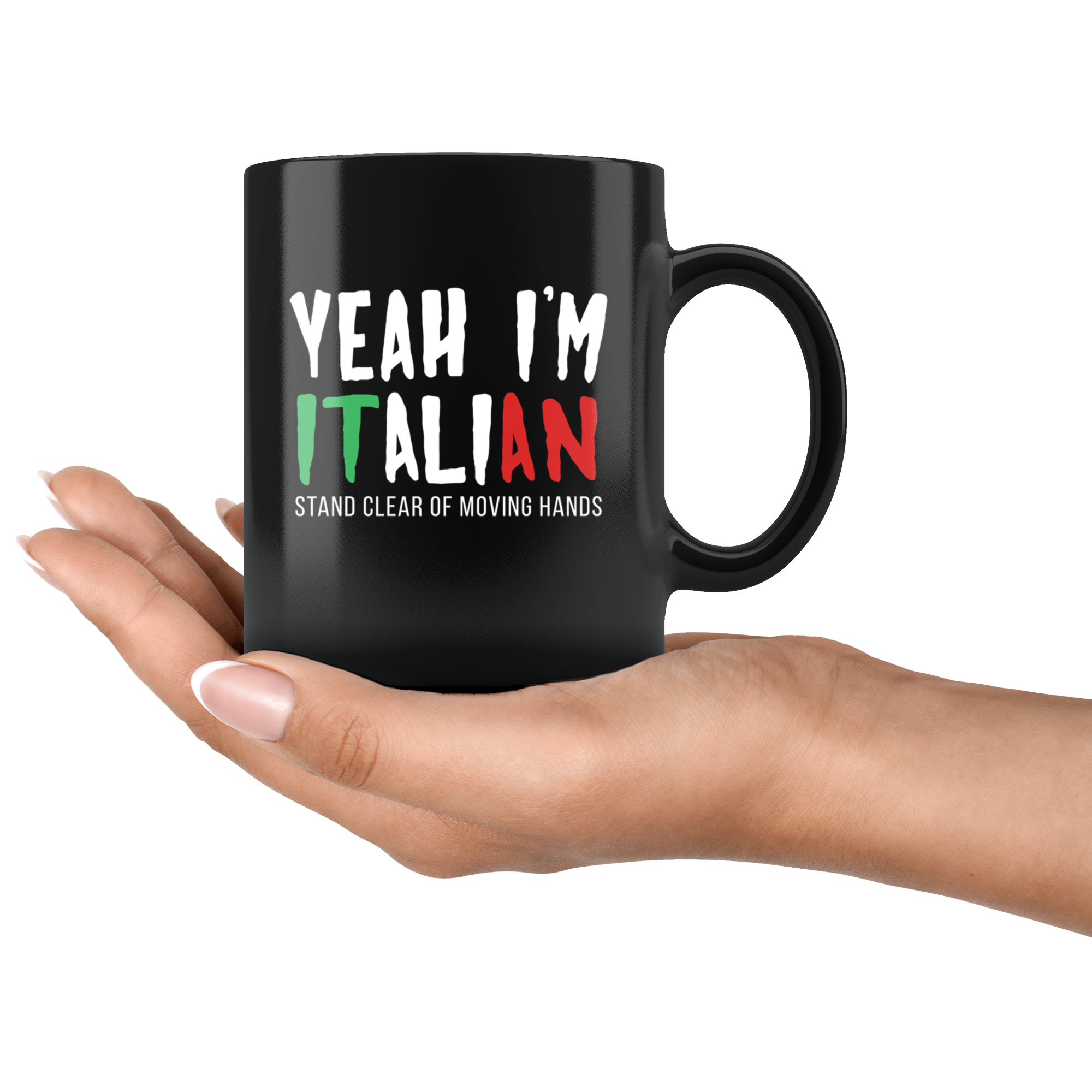 Mug Italian-American, Italian Heritage - Yeah I'm Italian stay clear of moving hands mug - Italian Mugs Italian Coffee Mugs (11oz) Black