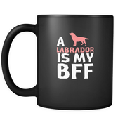 a Labrador is my bff