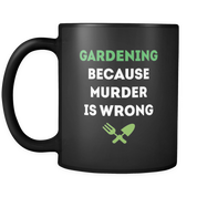 Gardening because murder is wrong