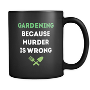 Gardening because murder is wrong