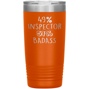 Inspector Gift, 49% Inspector, Badass, 20oz Vacuum Tumbler, Travel mug, Coffee Tumbler, Present for Inspector Colleague