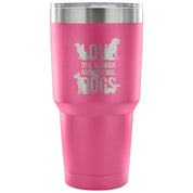 Love one woman and several dogs Tumbler 30oz