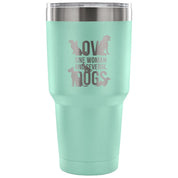 Love one woman and several dogs Tumbler 30oz