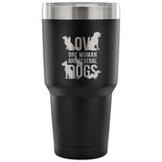 Love one woman and several dogs Tumbler 30oz