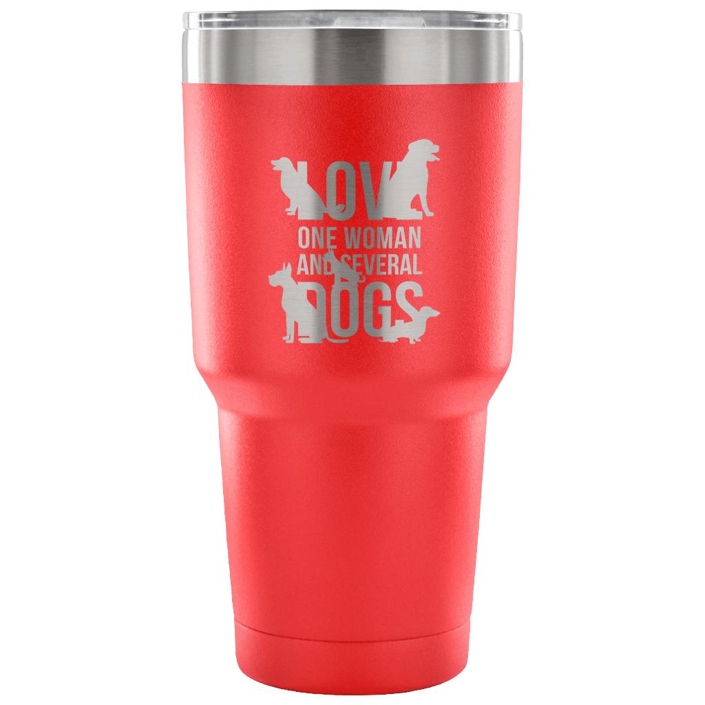 Love one woman and several dogs Tumbler 30oz