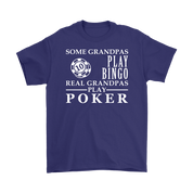 Poker Gift, Some Grandpas play bingo, Real Grandpas Poker, Grandpa tee, Unisex T-shirt, Grandfather gift, Grandfather t-shirt