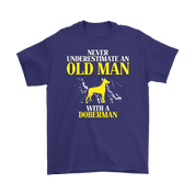 Doberman Gift, Never underestimate an old man with a Doberman, Grandpa tee, Unisex T-shirt, Grandfather gift, Grandfather t-shirt