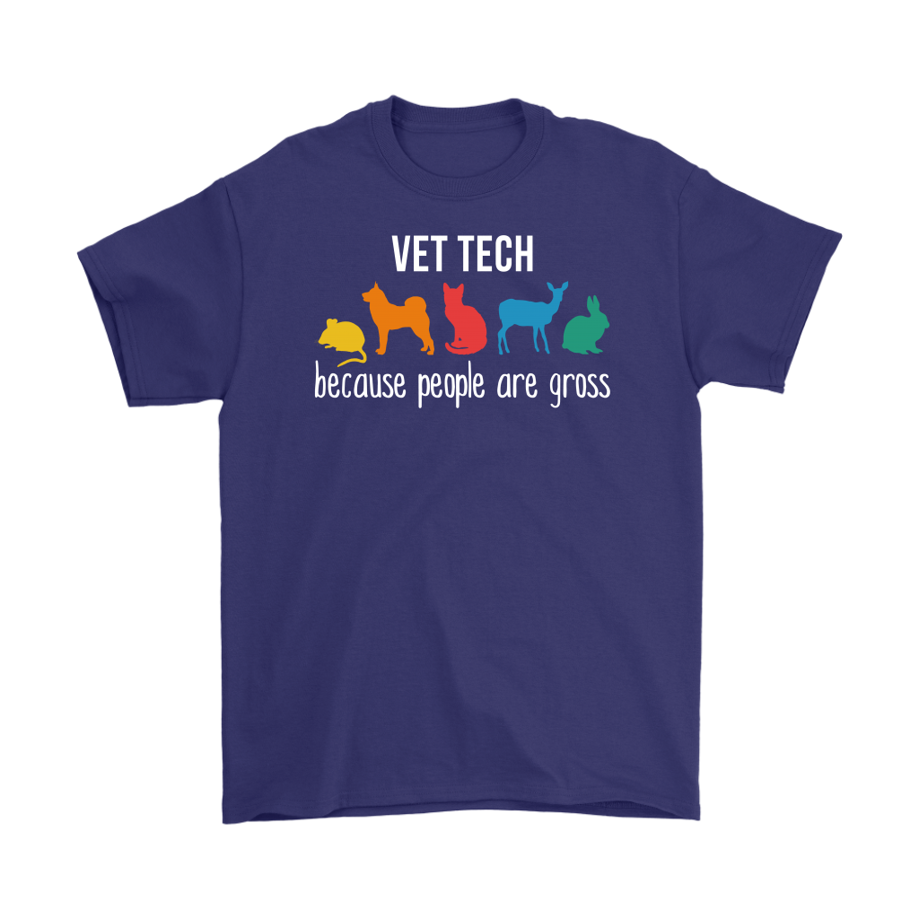 Veterinary Vet tech: because people are gross Gift, Unisex T-Shirt