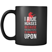 I ride horses because punching people is frowned upon