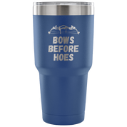 Bows before hoes Tumbler 30oz
