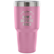 Bows before hoes Tumbler 30oz