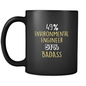 49% Environmental Engineer 51% Badass