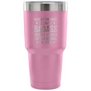 Massage Therapist because badass mother fucker isn't an official job title Tumbler 30oz