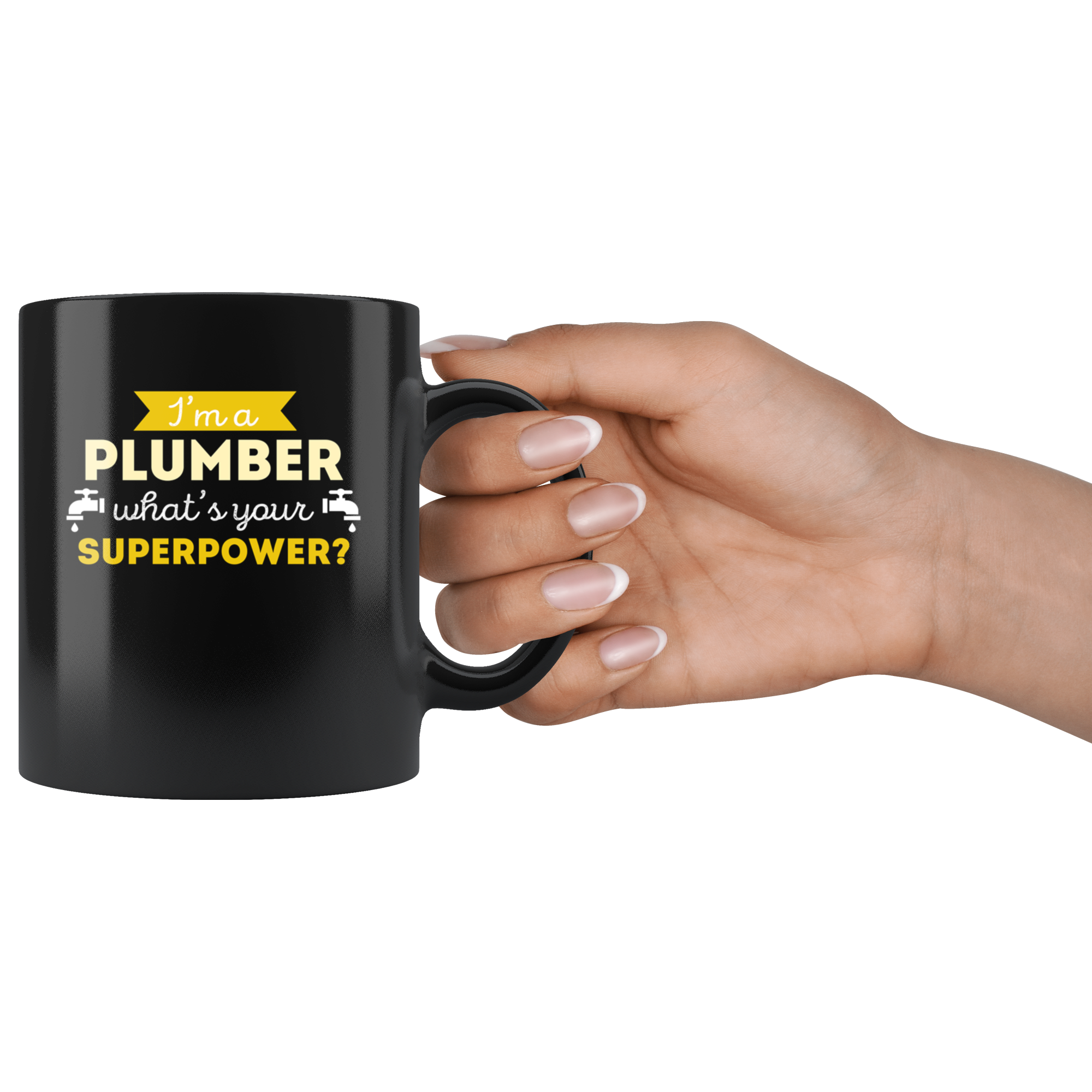 Coffee Mug - I'm a plumber what's your superpower? mug - Perfect Gift for Your Dad, Mom, Boyfriend, Girlfriend, or Friend - (11oz) Black
