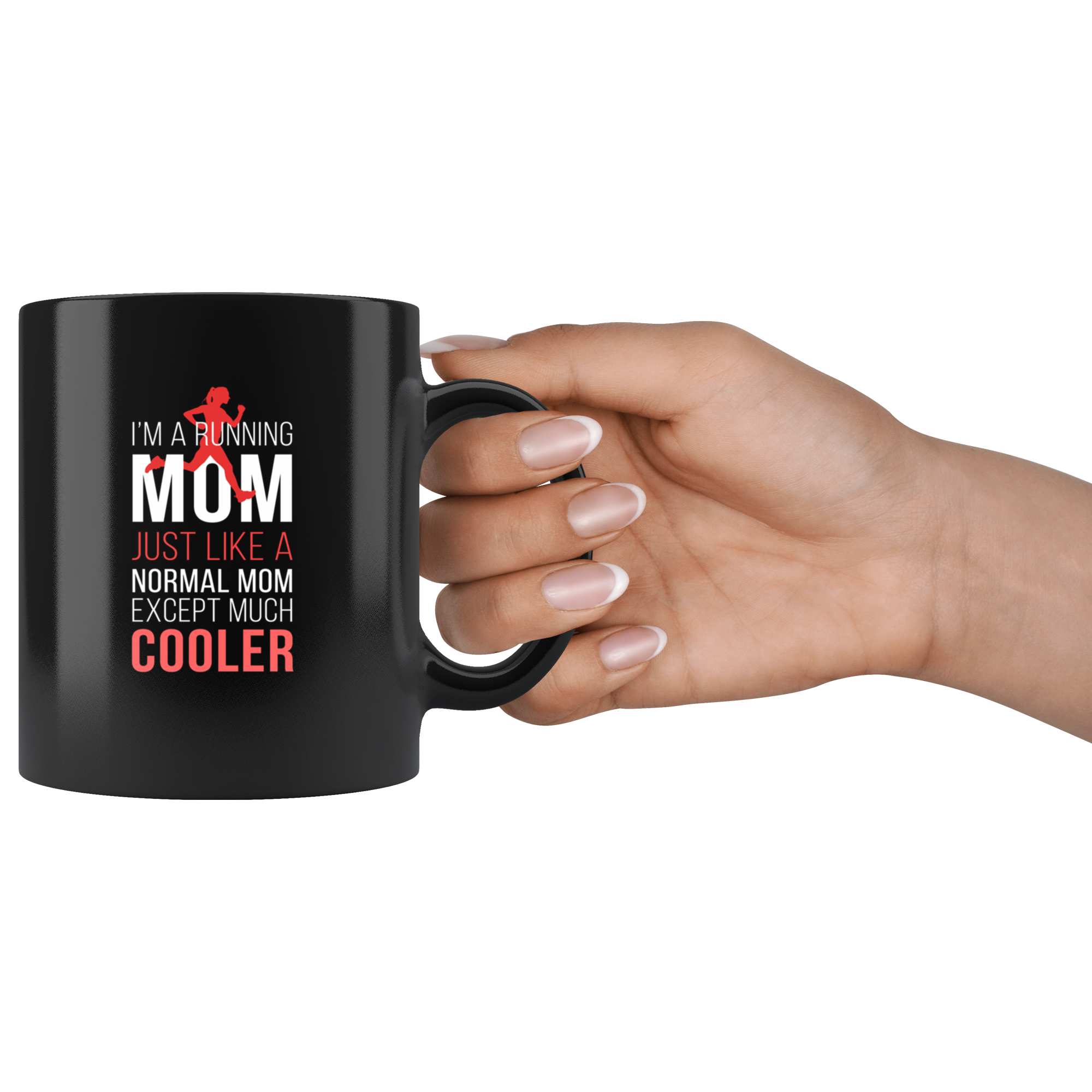 Mug Running Running Gifts - I'm a running mom just like a normal mom except much cooler mug - Gifts Runners Running Coffee Mug Black (11oz)