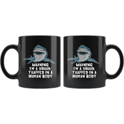 Mug Brazilian Jiu Jitsu BJJ - Warning I'm a shark trapped in a human body mug - BJJ Coffee Cup BJJ Coffee Mug (11oz) Black