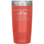 BJJ Gift, Reasons to sleep with a BJJ fighter, 20oz Tumbler, Travel mug, Coffee Tumbler, Tea Tumbler