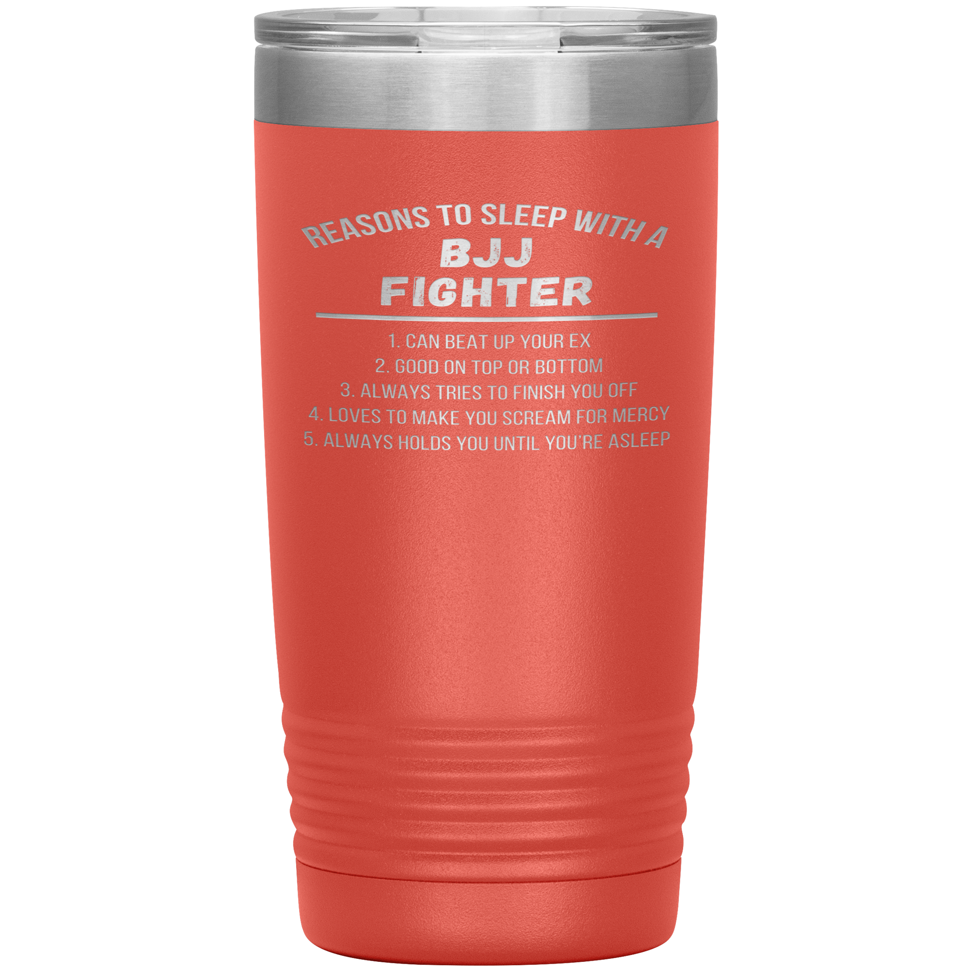 BJJ Gift, Reasons to sleep with a BJJ fighter, 20oz Tumbler, Travel mug, Coffee Tumbler, Tea Tumbler
