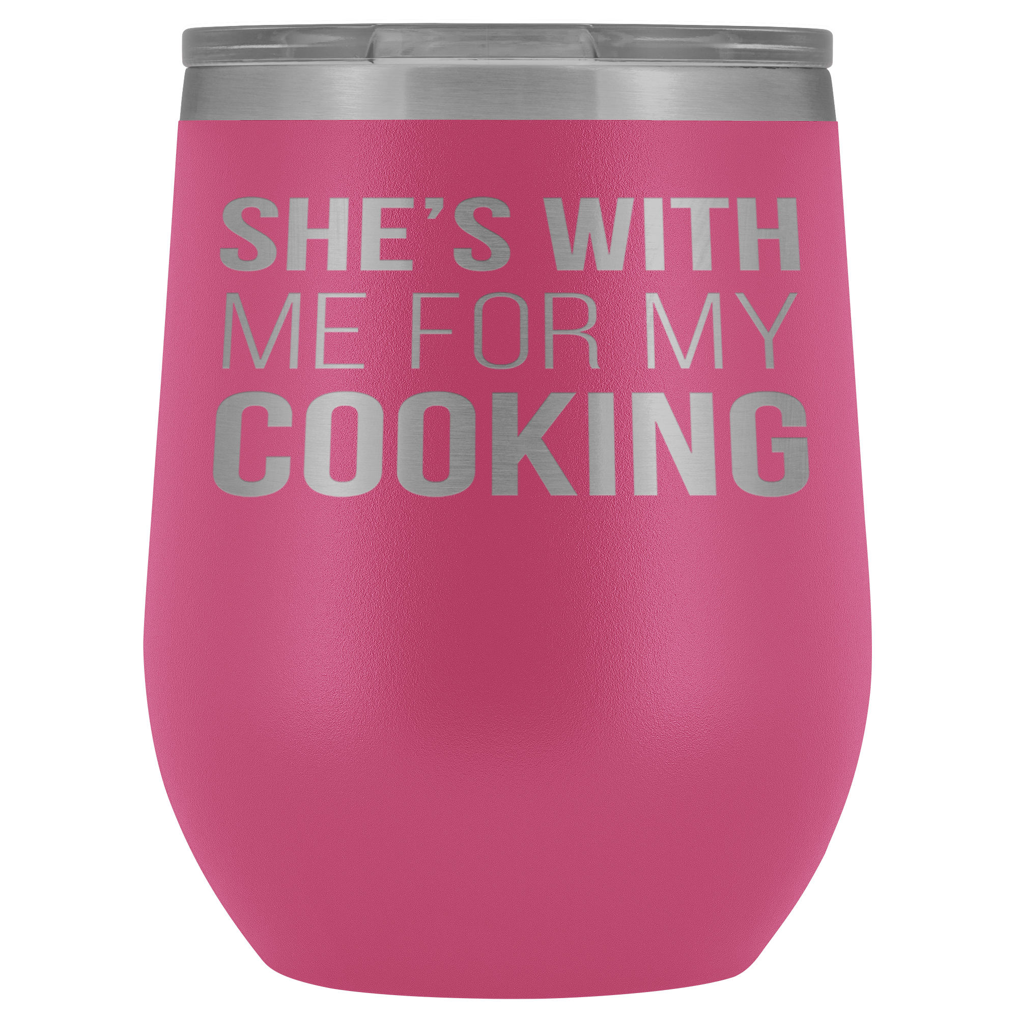 Chef, Chef Gift, Chef Tumbler, Chef Coffee Tumbler - She's with me for my cooking - 12oz Vacuum Tumbler, Travel mug, Coffee Tumbler, Tea Tumbler