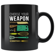 Chef cups chef mugs - Choose your weapon mug - chef gifts chef gifts for men chef funny (11oz) Black