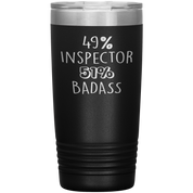 Inspector Gift, 49% Inspector, Badass, 20oz Vacuum Tumbler, Travel mug, Coffee Tumbler, Present for Inspector Colleague