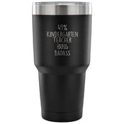 49% Kindergarten Teacher, Badass Tumbler 30oz