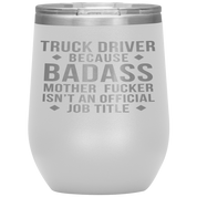Truck Driver Gift, Truck Driver badass, 12oz Vacuum Tumbler, Travel mug, Coffee Tumbler, Present for Truck Driver Colleague