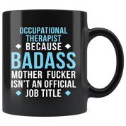 Mug Occupational therapist mug - Badass Occupational therapist mug - Occupational therapist coffee mug /cup (11oz) Black