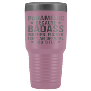 Paramedic Gift, Paramedic badass, 30oz Vacuum Tumbler, Travel mug, Coffee Tumbler, Present for Paramedic Colleague