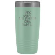 Nurse Anesthetist Gift, 49% Nurse Anesthetist, Badass, 20oz Vacuum Tumbler, Travel mug, Coffee Tumbler, Present for Nurse Anesthetist Colleague