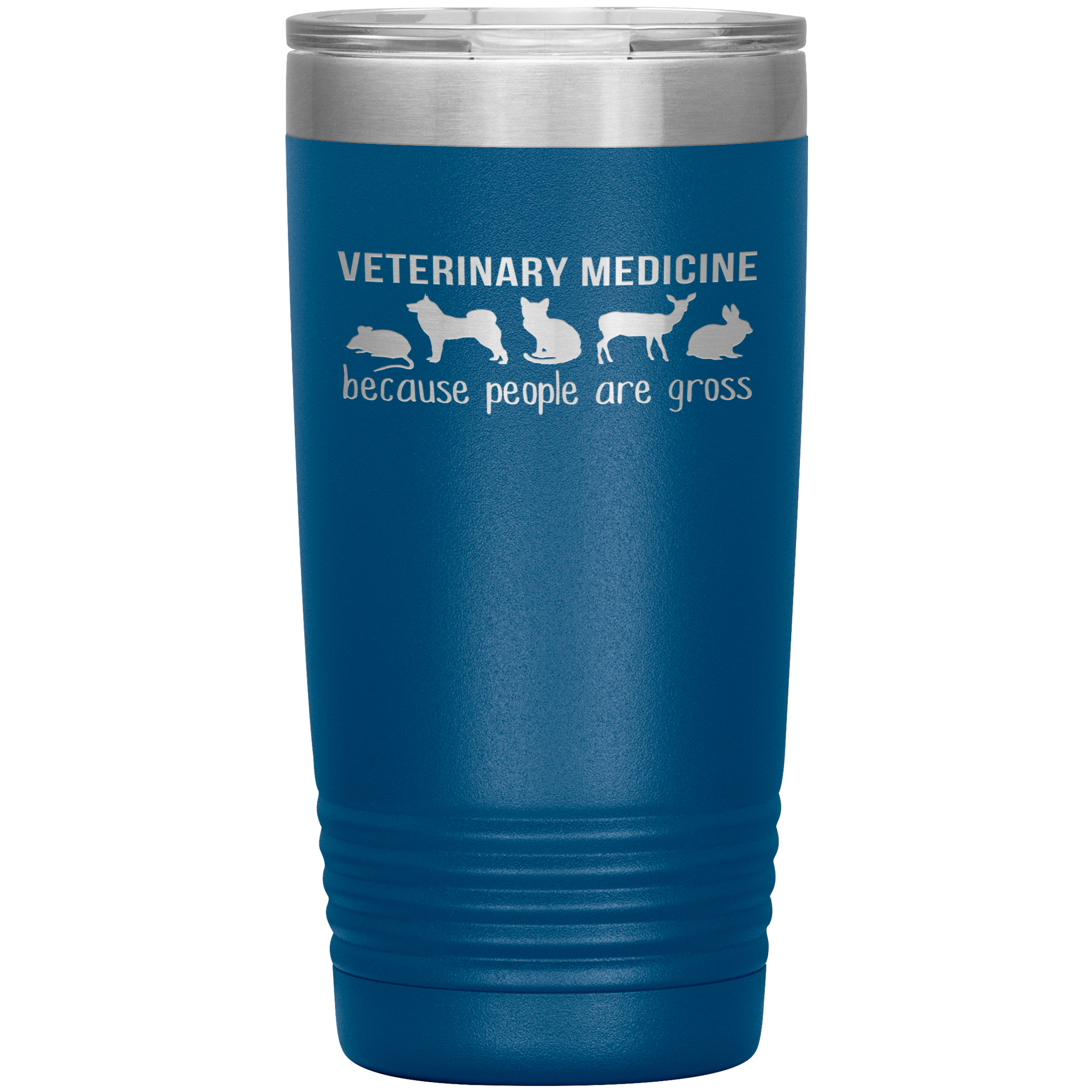 Veterinary Gift, Veterinary medicine: because people are gross, 20oz Vacuum Tumbler, Travel mug, Coffee Tumbler, Tea Tumbler
