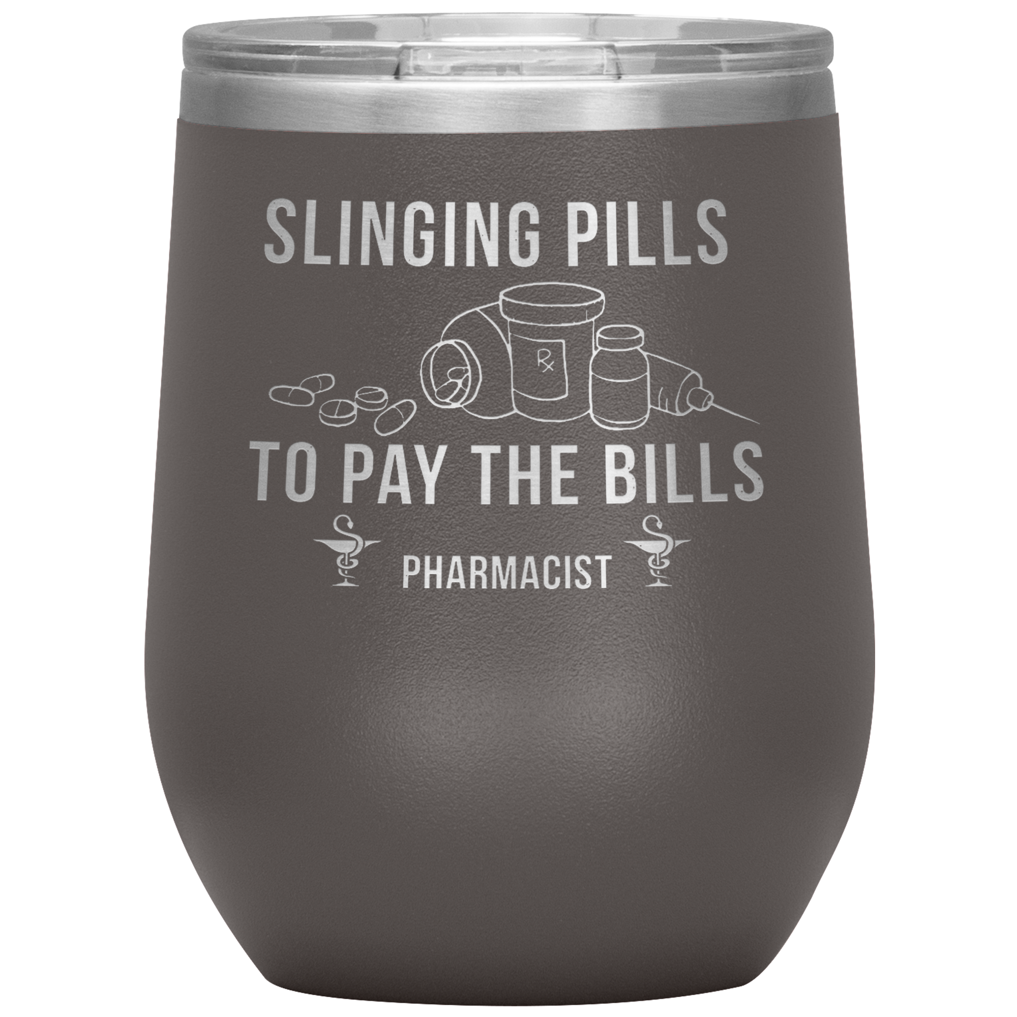 Pharmacist Slinging Pills to Pay the Bills 12oz Tumbler