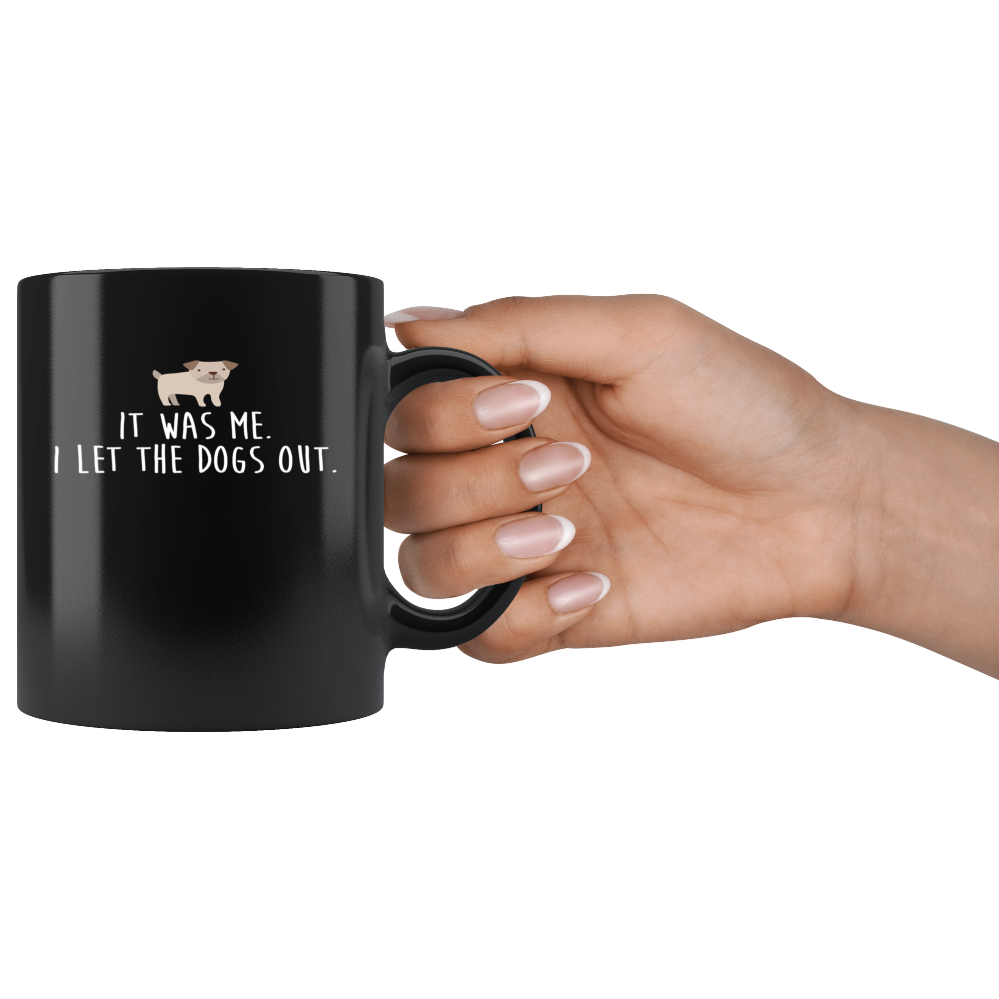 Mug Funny Gifts Funny Mugs - It was me. I let the dogs out - Perfect Gift for Your Dad, Mom, Boyfriend, Girlfriend, or Friend - 11oz Black