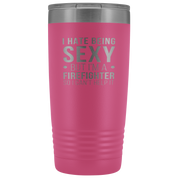 Firefighter Gift, I hate being sexy, but I'm an firefighter, so I can't help it, 20oz Tumbler, Travel mug, Coffee Tumbler, Tea Tumbler