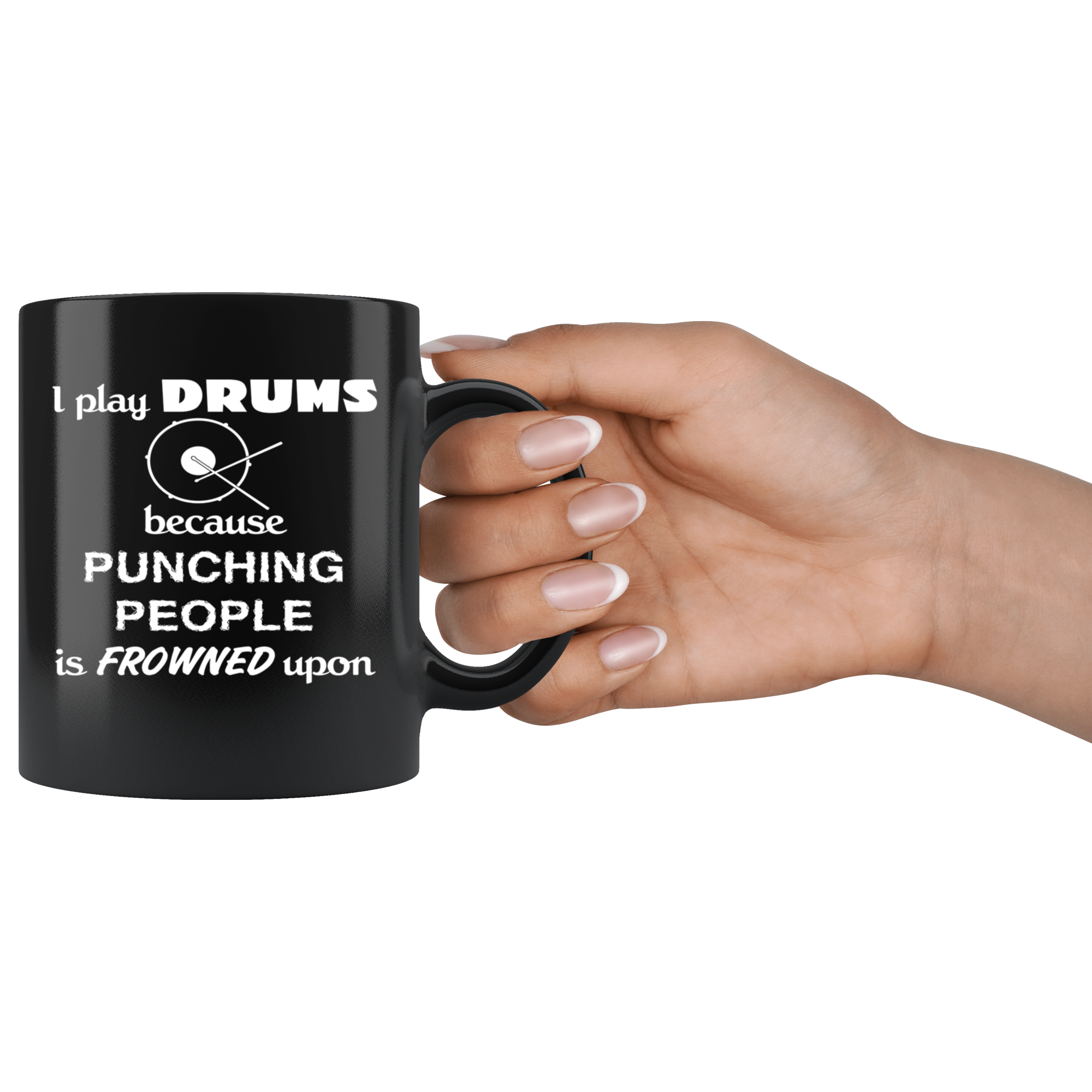 Drums I play Drums because punching people is frowned upon Gift, Christmas, Birthday Present for Drums enthusiast Black Mug