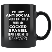 I'm Not Antisocial I Just Rather Be With My Cocker Spaniel