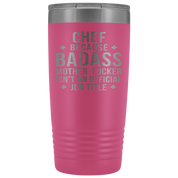 Chef Gift, Chef badass, 20oz Vacuum Tumbler, Travel mug, Coffee Tumbler, Present for Chef