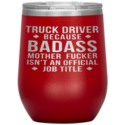 Truck Driver Gift, Truck Driver badass, 12oz Vacuum Tumbler, Travel mug, Coffee Tumbler, Present for Truck Driver Colleague