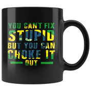 Mug Brazilian Jiu Jitsu BJJ You can't fix stupid but you can choke it out mug - BJJ Coffee Cup BJJ Coffee Mug (11oz) Black